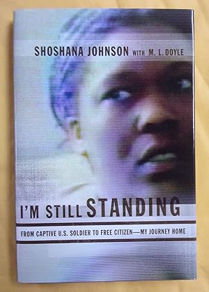 Seller image for I'm Still Standing: From Captive U.S. Soldier to Free Citizen- My Journey Home for sale by Book Nook