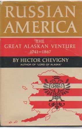 Imagen del vendedor de Russian America: The Great Alaskan Venture 1741-1867 a la venta por Bookfeathers, LLC