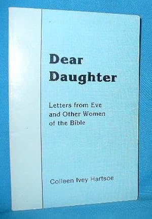 Dear Daughter: Letters from Eve and Other Women of the Bible