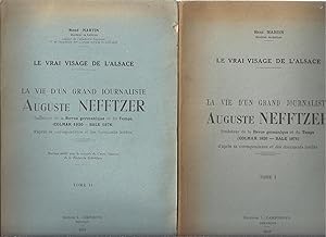 AUGUSTE NEFFTZER. Le vrai visage de l'Alsace. La vie d'un grand journaliste, Auguste Nefftzer, fo...