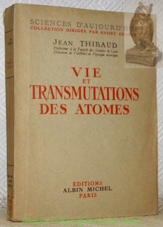 Bild des Verkufers fr Vie et Transmutations des Atomes. Coll. "Sciences d'Aujourd'hui". zum Verkauf von Bouquinerie du Varis