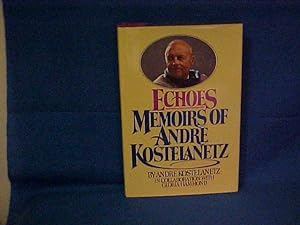 Echoes: Memoirs of Andre Kostelanetz