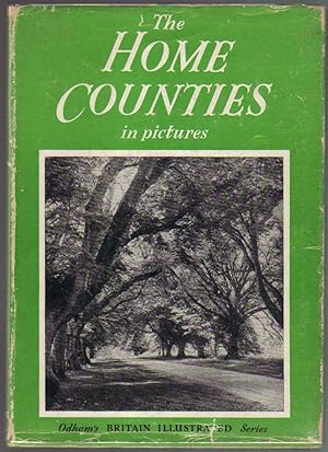 Seller image for The Home Counties in Pictures (Odham's "Britain Illustrated" series) for sale by Clausen Books, RMABA