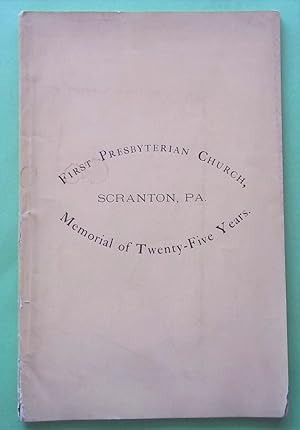 Image du vendeur pour First Presbyterian Church of Scranton, Pa. Memorial of Twenty-Five Years (1848-1873) mis en vente par Bloomsbury Books