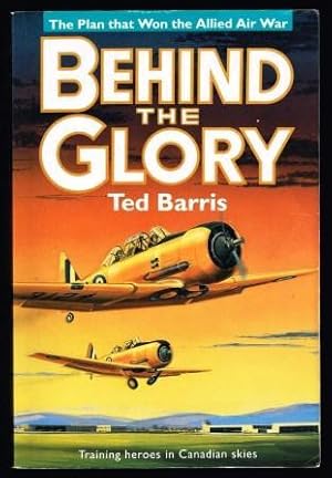 Seller image for Behind the Glory: the Plan that Won the Allied Air War for sale by Antiquarius Booksellers