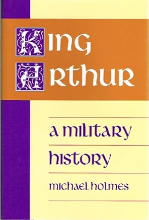 King Arthur a Military History