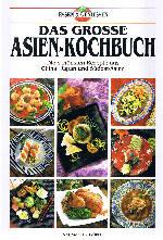 Bild des Verkufers fr Das grosse Asien-Kochbuch : die schnsten Rezepte aus China, Japan und Sdost-Asien zum Verkauf von Auf Buchfhlung