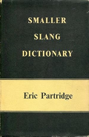 Bild des Verkufers fr Smaller slang dictionary. zum Verkauf von Antiquariat am Flughafen