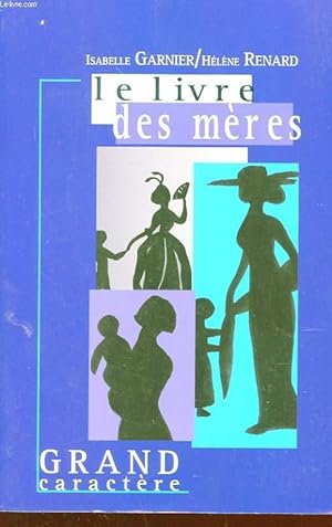 Image du vendeur pour LE LIVRE DES MERES. QU'AI-JE DONC FAIT AU BON DIEU POUR AVOIR UN ENFANT PAREIL? mis en vente par Le-Livre