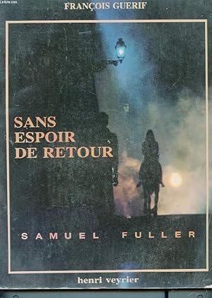 Seller image for SANS ESPOIR DE RETOUR. SAMUEL FULLER for sale by Le-Livre