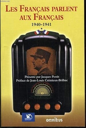 Bild des Verkufers fr LES FRANCAIS PARLENT AUX FRANCAIS 1940-1941 zum Verkauf von Le-Livre