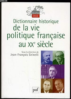 Image du vendeur pour DICTIONNAIRE DE LA VIE POLITIQUE FRANCAISE AU XXe sicle mis en vente par Le-Livre