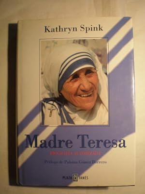 Madre Teresa. Biografía autorizada