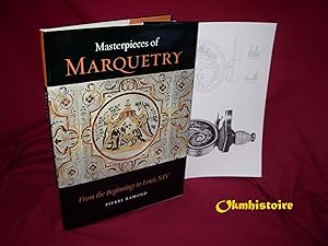 Masterpieces of Marquetry . ------- Volume 1 : From the Beginnings to Louis XIV.