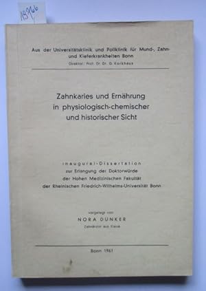 Zahnkaries und Ernährung in physiologisch-chemischer und historischer Sicht. Inaugural - Disserta...