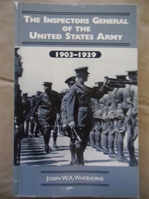 Bild des Verkufers fr The Inspector Generals of the United States Army 1903-1939 zum Verkauf von Dogs of War Booksellers