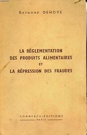 Imagen del vendedor de LA REGLEMENTATION DES PRODUITS ALIMENTAIRES ET LA REPRESSION DES FRAUDES a la venta por Le-Livre