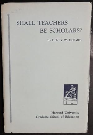 Immagine del venditore per Shall teachers be scholars? (Occasional pamphlets of the Graduate School of Education, Harvard University) venduto da GuthrieBooks
