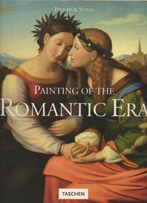 Bild des Verkufers fr Painting of the Romantic Era (Epochs & Styles) zum Verkauf von Bookfeathers, LLC