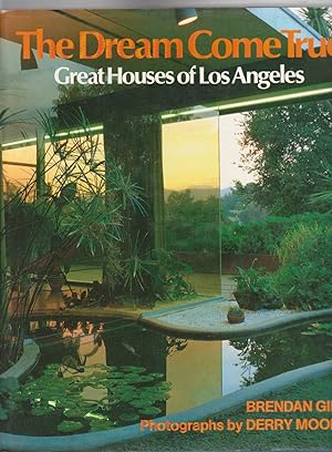 Image du vendeur pour THE DREAM COME TRUE. Great Houses of Los Angeles. mis en vente par BOOK NOW