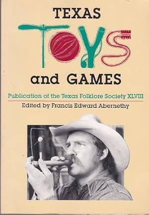 Imagen del vendedor de Texas Toys and Games: Publication of the Texas Folklore Society XLVIII a la venta por Shamrock Books