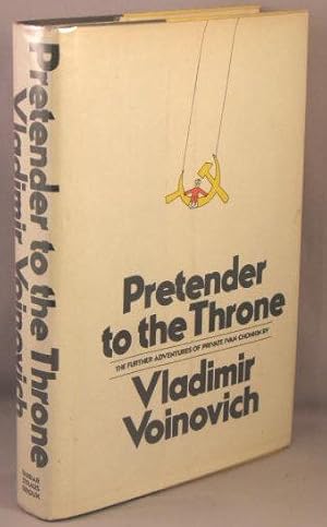 Imagen del vendedor de Pretender To the Throne; The Further Adventures of Private Ivan Chonkin. a la venta por Bucks County Bookshop IOBA