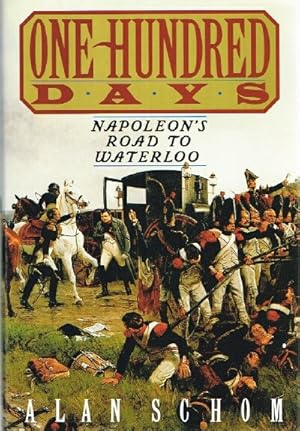 One Hundred Days: Napoleon's Road to Waterloo