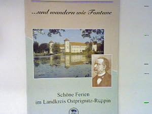 Seller image for und wandern wie Fontane : Schne Ferien im Landkreis Ostpringnitz-Ruppin. for sale by books4less (Versandantiquariat Petra Gros GmbH & Co. KG)