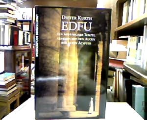 Edfu : Ein ägyptischer Tempel, gesehen mit den Augen der alten Ägypter.