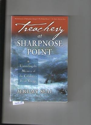 Image du vendeur pour Treachery at Sharpnose Point: Unraveling the Mystery of the Caledonia's Final Voyage mis en vente par Books Authors Titles