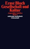 Ausgewählte Schriften, Bd. 2., Gesellschaft und Kultur / Ernst Bloch, hrsg. von Johann Kreuzer un...