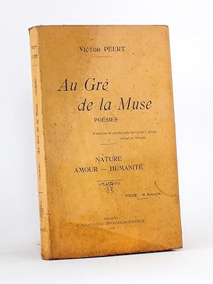 Au Gré de la Muse. Poésies. Nature - Amour - Humanité [ Livre dédicacé par l'auteur ]