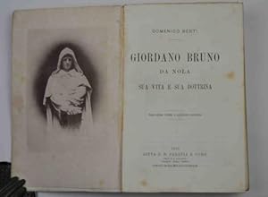 Giordano Bruno da Nola. Sua vita e sua dottrina. Nuova edizione riveduta e notabilmente accresciuta.