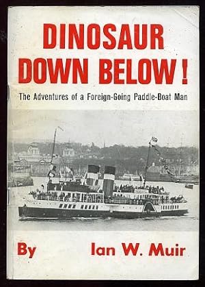 DINOSAUR DOWN BELOW! - The Adventures of a Foreign-Going Paddle-Boat Man