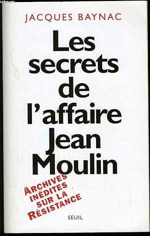 Seller image for LES SECRETS DE L'AFFAIRE JEAN MOULIN Contexte, causes et circonstances. for sale by Le-Livre