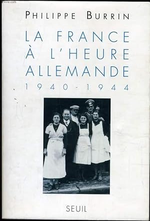 Image du vendeur pour LA FRANCE A L'HEURE ALLEMANDE 1940-1944 mis en vente par Le-Livre