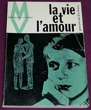 Image du vendeur pour LA VIE ET L'AMOUR - Garons de 8  14 ans mis en vente par LE BOUQUINISTE