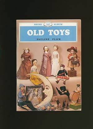 Seller image for Old Toys [Shire Album Series No. 147] for sale by Little Stour Books PBFA Member