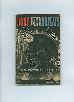 Image du vendeur pour Roof Over Britain; The Official Story of Britain's Anti-Aircraft Defences 1939-1942 mis en vente par Little Stour Books PBFA Member