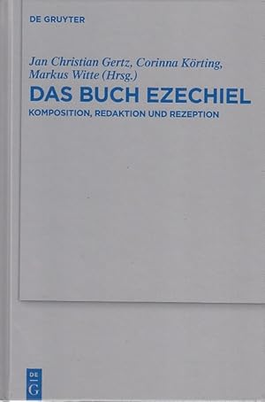 Bild des Verkufers fr Das Buch Ezechiel : Komposition, Redaktion und Rezeption / herausgegeben von Jan Christian Gertz, Corinna Krtling und Markus Witte; Beihefte zur Zeitschrift fr die alttestamentliche Wissenschaft ; Band 516 zum Verkauf von Licus Media