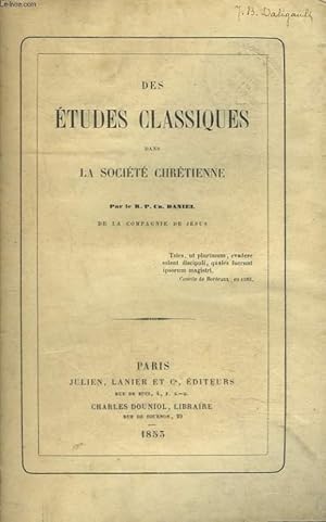 Seller image for DES ETUDES CLASSIQUES DANS LA SOCIETE CHRETIENNE for sale by Le-Livre