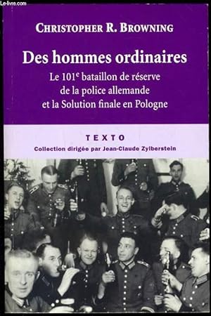 Seller image for DES HOMMES ORDINAIRES le 101e bataillon de rserve de la police allemande et la solution finale en Pologne for sale by Le-Livre