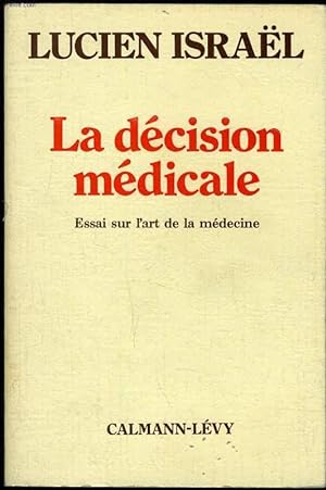 Bild des Verkufers fr LA DECISION MEDICALE essai sur l'art de la medecine zum Verkauf von Le-Livre