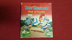 Seller image for WOODY WOODPECKER'S PECK OF TROUBLE for sale by Betty Mittendorf /Tiffany Power BKSLINEN