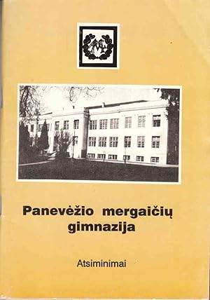 Panevezio Mergaiciu Gimnazija Atsiminimai