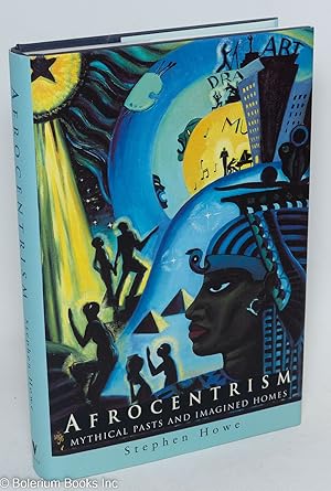 Afrocentrism; mythical pasts and imagined homes