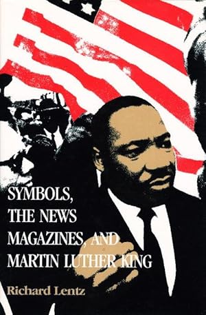 SYMBOLS, THE NEWS MAGAZINES, AND MARTIN LUTHER KING .