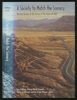 Bild des Verkufers fr A Society to Match the Scenery: Personal Visions of the Future of the American West zum Verkauf von Between the Covers-Rare Books, Inc. ABAA