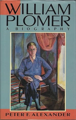 Immagine del venditore per William Plomer: A Biography venduto da Mr Pickwick's Fine Old Books