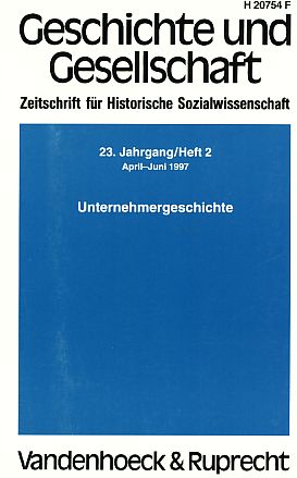 Seller image for Unternehmergeschichte. In: Geschichte und Gesellschaft. Zeitschrift fr Historische Sozialwissenschaft. 23. Jg. / Heft 2. April-Juni 1997. for sale by Fundus-Online GbR Borkert Schwarz Zerfa